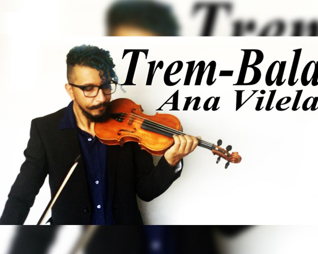 Trem Bala - Ana Vilela - Violino Cover